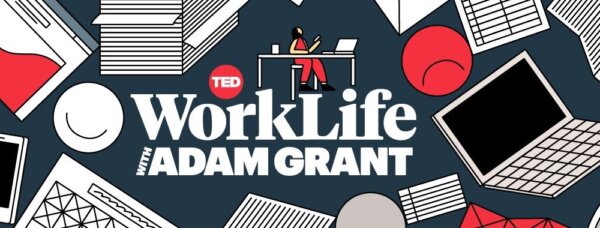 WorkLife with Adam Grant Podcast